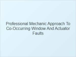 Diagnosing and Repairing Window and Actuator Faults
