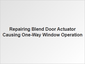 Diagnosing a Blend Door Actuator Window Issue